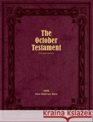The October Testament: Full Size Edition Ruth Magnusso William Tyndale John Rogers 9781775011774 Baruch House Publishing