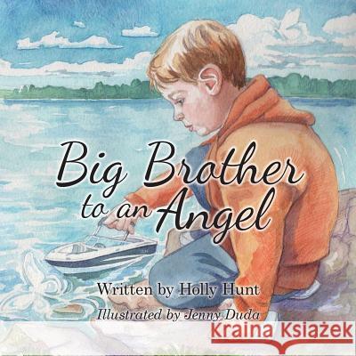 Big Brother to an Angel Hollly Hunt 9781775012306 Pier 44 Press