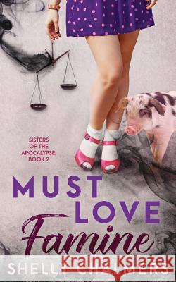Must Love Famine Shelly C. Chalmers 9781775020646 Shelly Christine Chalmers