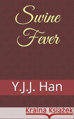 Swine Fever Yongjea John Han 9781775038795 Tree Sloth Publishing Ind.Co