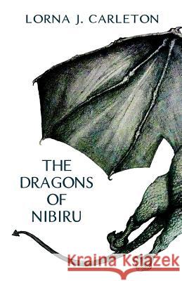 The Dragons of Nibiru Lorna J. Carleton Russell Williams Danielle Hebert 9781775044079 Go Free Directory