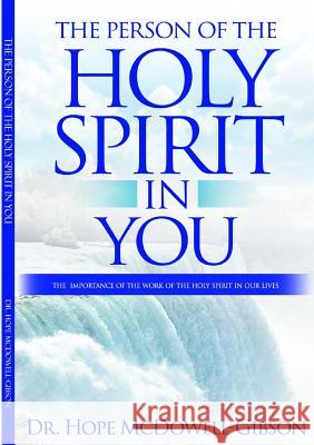 The Person of the Holy Spirit in You Hope McDowell-Gibson 9781775047308