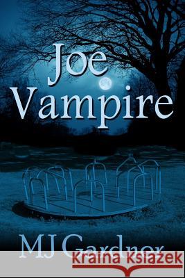 Joe Vampire Mj Gardner 9781775048107 Palely Loitering Press