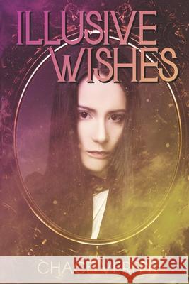 Illusive Wishes: A Dark Fairy Tale Romance Chace Verity 9781775062608