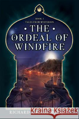 The Ordeal of Windfire Richard Garcia Morgan 9781775069560 Waystone Press