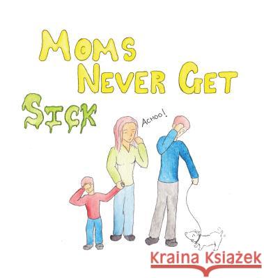 Moms Never Get Sick Mina Ibrahim Mina Ibrahim 9781775074540 Average Joe Comics