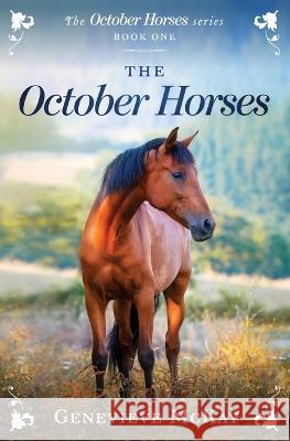 The October Horses Genevieve McKay 9781775082880