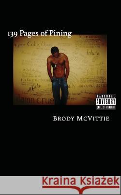 139 Pages of Pining: The Better Book of Longing McVittie, Brody 9781775087601