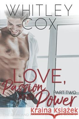 Love, Passion and Power: Part 2 Whitley Cox 9781775091042