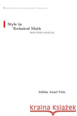 Style in Technical Math Solution Manual Afshin Azari-Vala 9781775099635 Afshin Azari-Vala