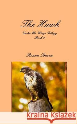 The Hawk Ronna M. Bacon 9781775102618 Ronna Bacon