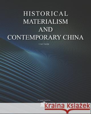 Historical Materialism and Contemporary China Xianda Chen 9781775104087 8th House Publishing