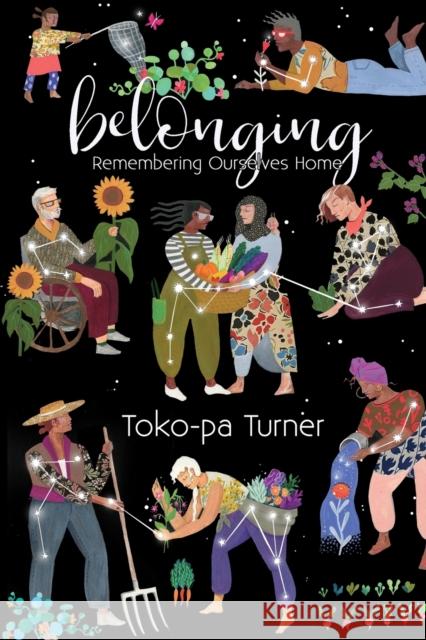 Belonging: Remembering Ourselves Home Toko-Pa Turner 9781775111207 Toko-Pa Turner