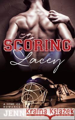 Scoring Lacey Jenna Howard 9781775113447 Jenna Howard