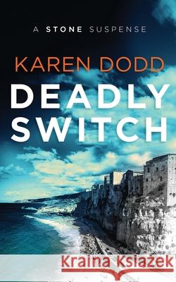 Deadly Switch: A Stone Suspense Karen Dodd 9781775122135