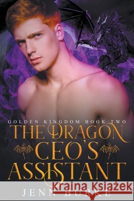 The Dragon CEO's Assistant Jenn Burke 9781775124146