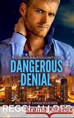 Dangerous Denial Reggi Allder   9781775128762 Cressmead Publishing