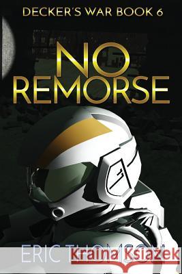 No Remorse Eric Thomson 9781775135524 Sanddiver Books