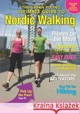 The Urban Poling Ultimate Guide to Nordic Walking Barb Gormley 9781775135722