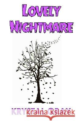 Lovely Nightmare Krystal Gray 9781775137207 Krystal Gray