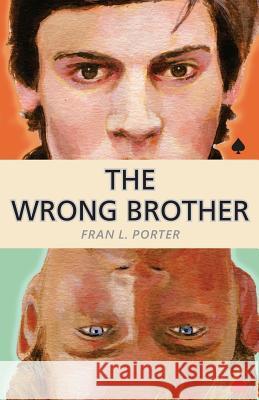 The Wrong Brother Fran L. Porter 9781775149651