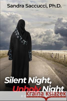 Silent Night, Unholy Night Sandra Saccucci 9781775151623 Sandra Saccucci, Ph.D.