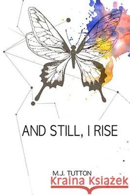 And Still, I Rise M. J. Tutton 9781775155003 Canadian Library and Archives
