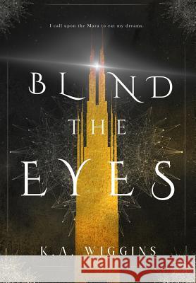 Blind the Eyes K. a. Wiggins 9781775162704 Snowmelt & Stumps