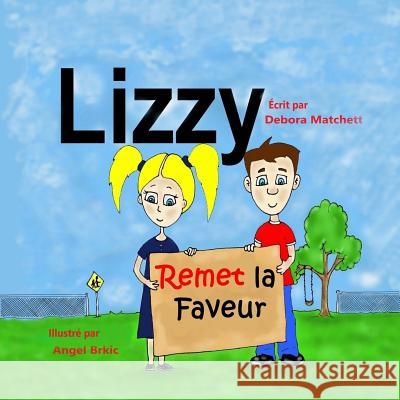 Lizzy remet la faveur Matchett, Debora 9781775163909