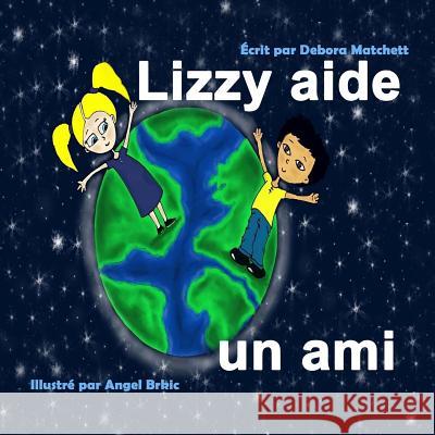 Lizzy aide un ami Matchett, Debora 9781775163916