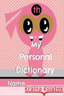 My Personal Dictionary: Dramatically improve your spelling and editing skills! Hamilton Oct, S. D. 9781775177531 Sanham Works