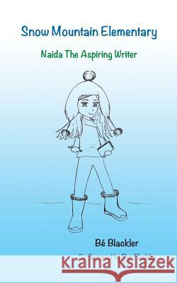 Naida The Aspiring Writer Blackler, Bé 9781775178231 Little Đẹpper Publishing