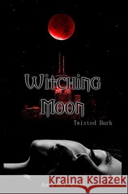 Witching Moon Anna M. L. Koski 9781775185703 Anna Koski