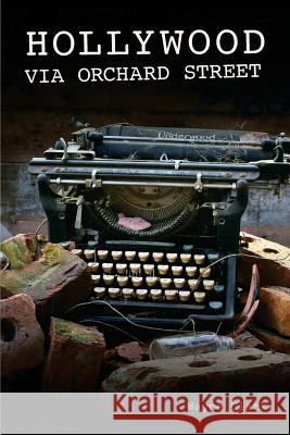 Hollywood via Orchard Street Clark, Wayne 9781775191513 Wayne Clark Yul/NYC