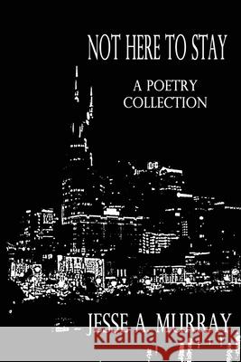 Not Here To Stay Jesse a. Murray 9781775194682 Off the Field Publishing