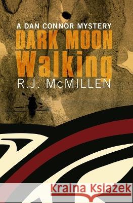 Dark Moon Walking R J McMillen 9781775200246 Shogun Press