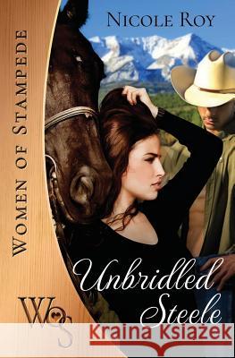 Unbridled Steele Nicole B. Roy 9781775204602 Nicole B Roy