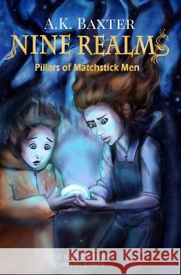 Nine Realms: Pillars of Matchstick Men Ariane Kamps K. Baxter 9781775205340 Mount Willow Books