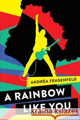 A Rainbow Like You Andr Fehsenfeld 9781775209133 Free Form Productions