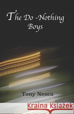 The Do-Nothing Boys Tony Nesca 9781775211211 Library and Archives Canada / Government of C