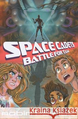 Space Cadets: Battle for Tam Robin Pawlak 9781775219927