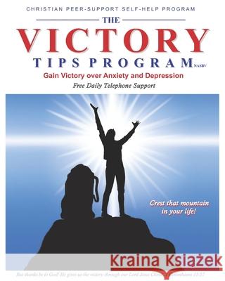 The Victory Tips Program - NASBV: Gain Victory Over Anxiety and Depression Vincent J. Beyer 9781775229810 Canadian Publisher