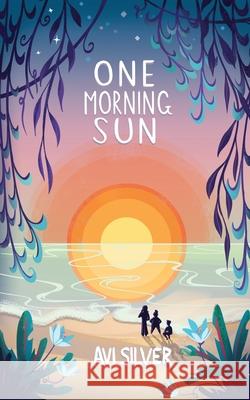 One Morning Sun Avi Silver 9781775242796
