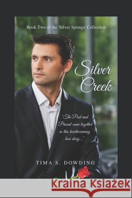 Silver Creek: A Silver Springs Love Story... Tima S. Dowding 9781775242819 Tima S. Dowding