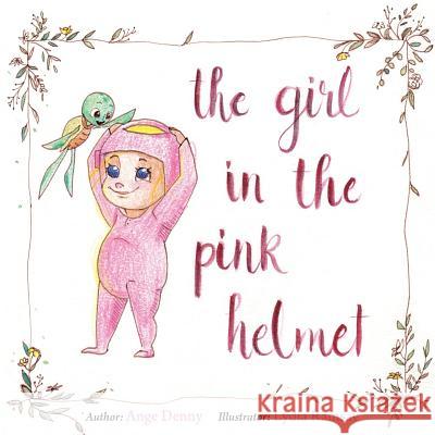 The Girl in the Pink Helmet MS Ange Denny MS Lydia Ramsay MS Margaret Hanson 9781775244400