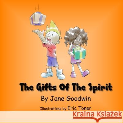 The Gifts Of The Spirit Eric Toner Jane Goodwin 9781775246749