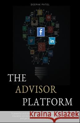 The Advisor Platform Deepak Patel 9781775258681 Deepak Patel