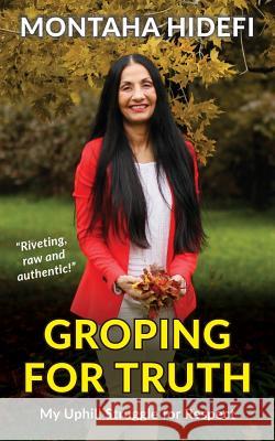 Groping for Truth - My Uphill Struggle for Respect Montaha Hidefi 9781775275688 OC Publishing