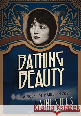 Bathing Beauty: A Novel of Marie Prevost Laini Giles 9781775277972 Sepia Stories Publishing