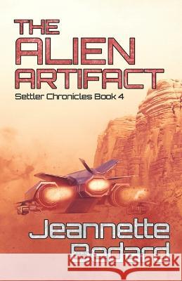 The Alien Artifact Jeannette Bedard   9781775295792 Jeannette Bedard